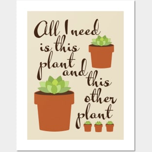 All I need is this plant, plant lady Posters and Art